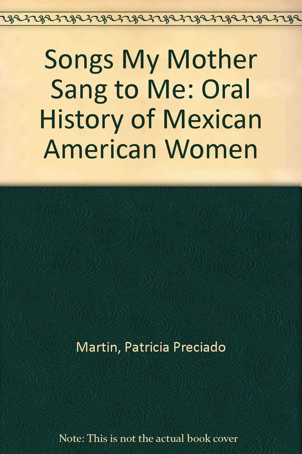 Songs My Mother Sang to Me: An Oral History of Mexican American Women Books