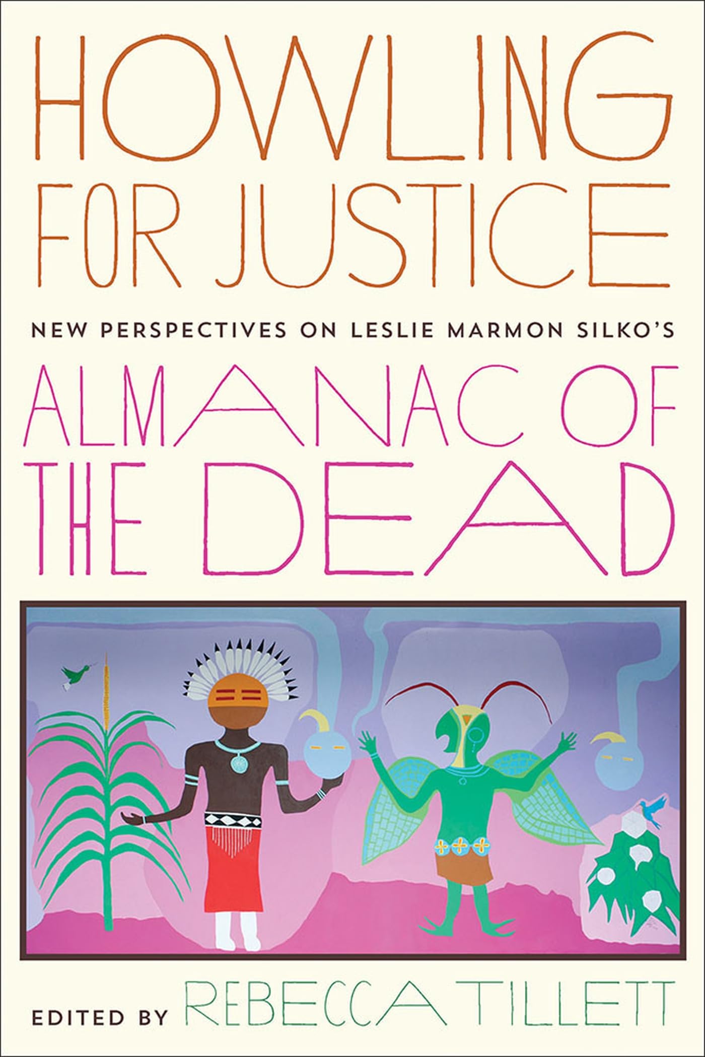 Howling for Justice: New Perspectives on Leslie Marmon Silko's Almanac of the Dead Books