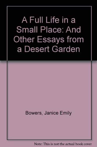 A Full Life in a Small Place: And Other Essays from a Desert Garden Mathematics