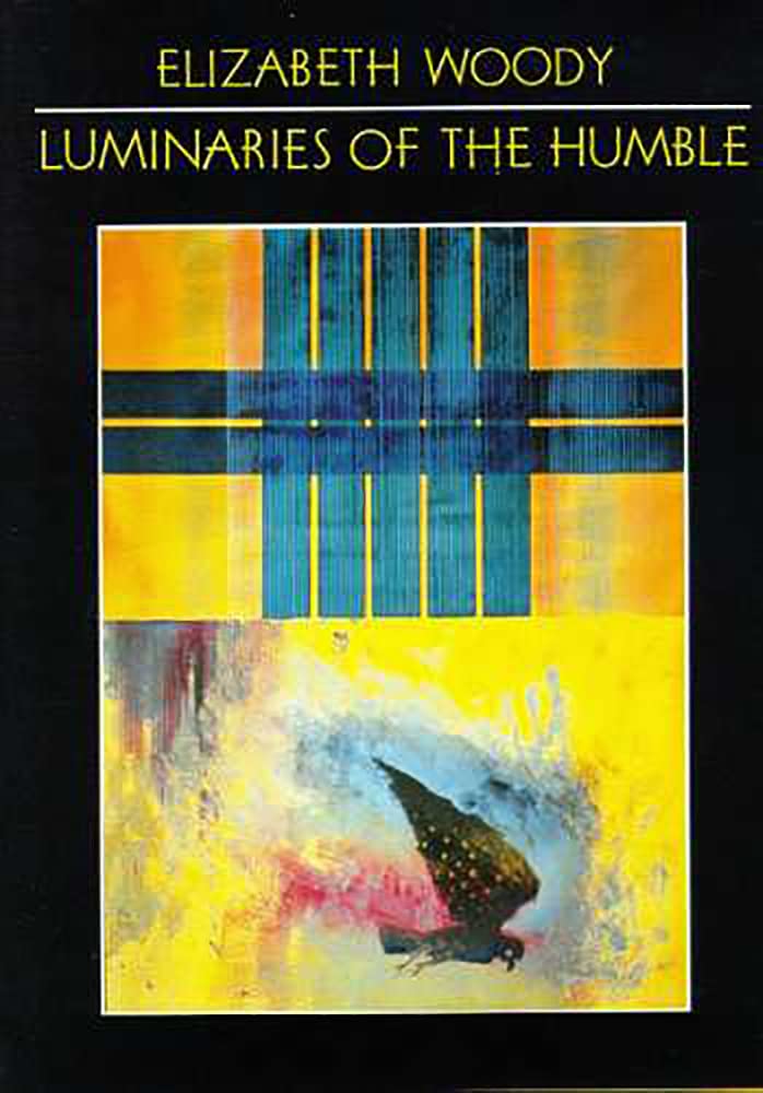 Luminaries of the Humble: Volume 30 (Sun Tracks, Band 30) Poetry