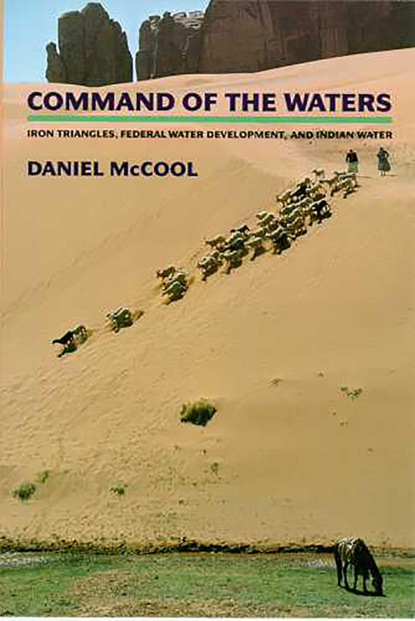 Command of the Waters: Iron Triangles, Federal Water Development, and Indian Water Business, Finance & Career