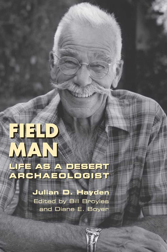 Field Man: Life As a Desert Archaeologist (Southwest Center Series) Social Sciences