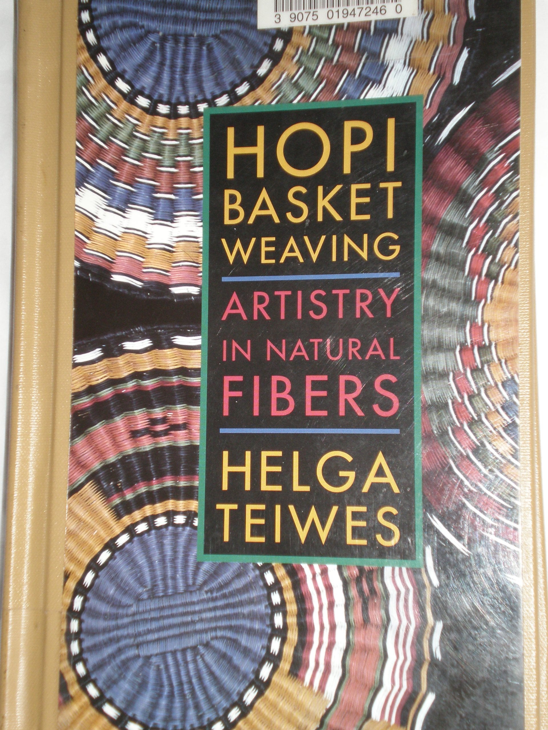 Hopi Basket Weaving: Artistry in Natural Fibres: Artistry in Natural Fibers Hobbies & Crafts