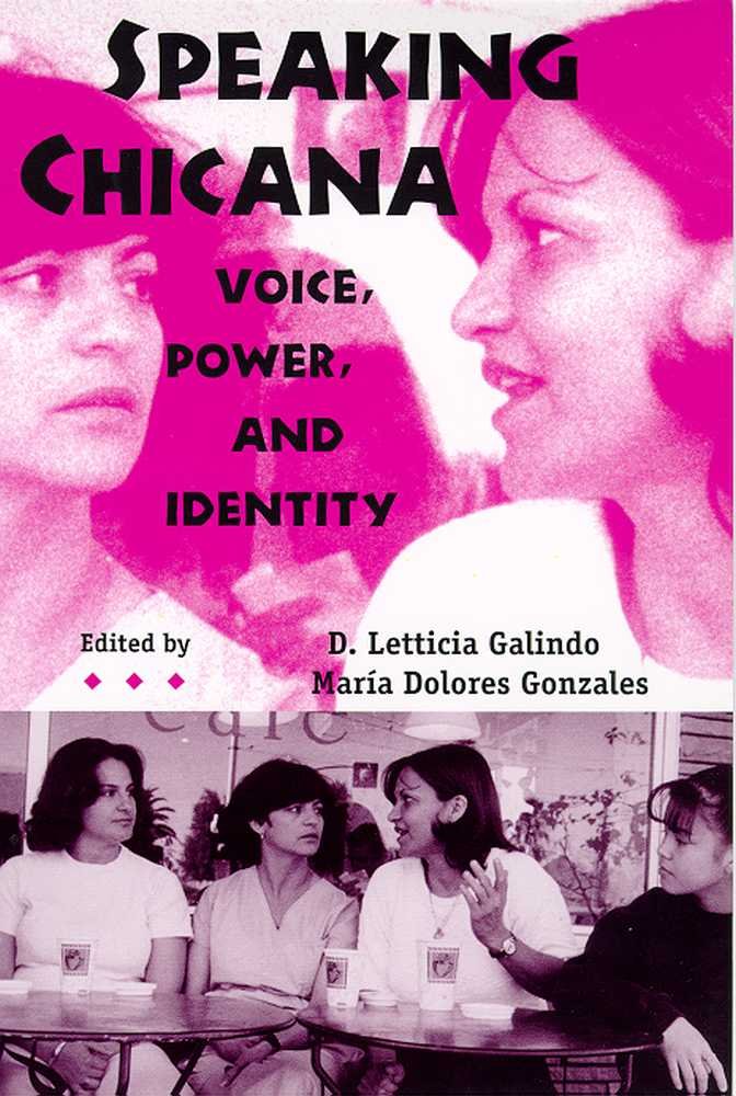 Speaking Chicana: Voice, Power, and Identity Social Sciences