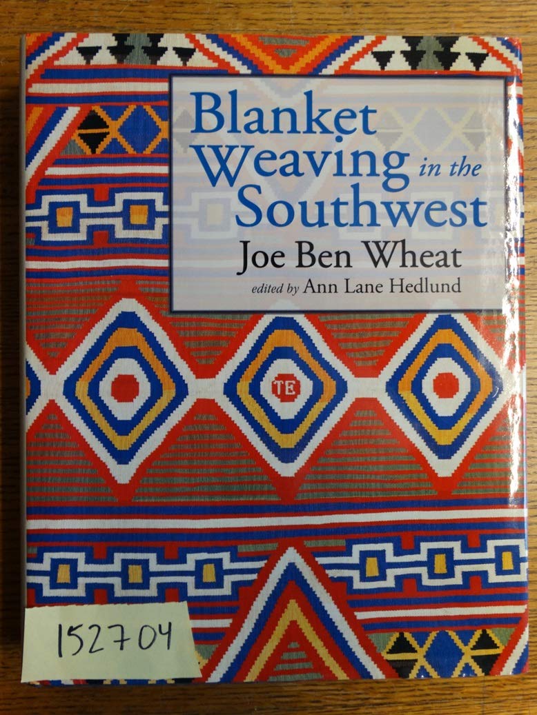 Blanket Weaving in the Southwest: Ed.: Ann L. Hedlund Social Sciences