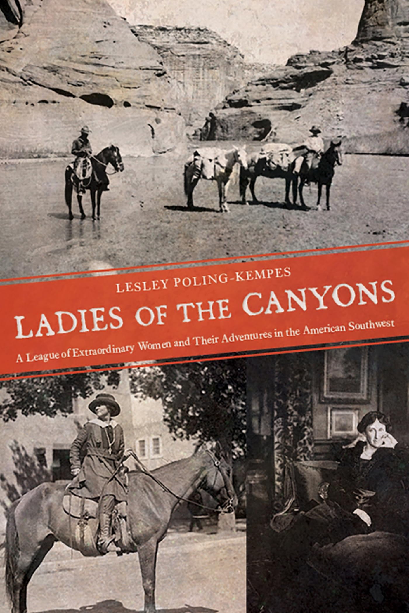 Ladies of the Canyons: A League of Extraordinary Women and Their Adventures in the American Southwest book
