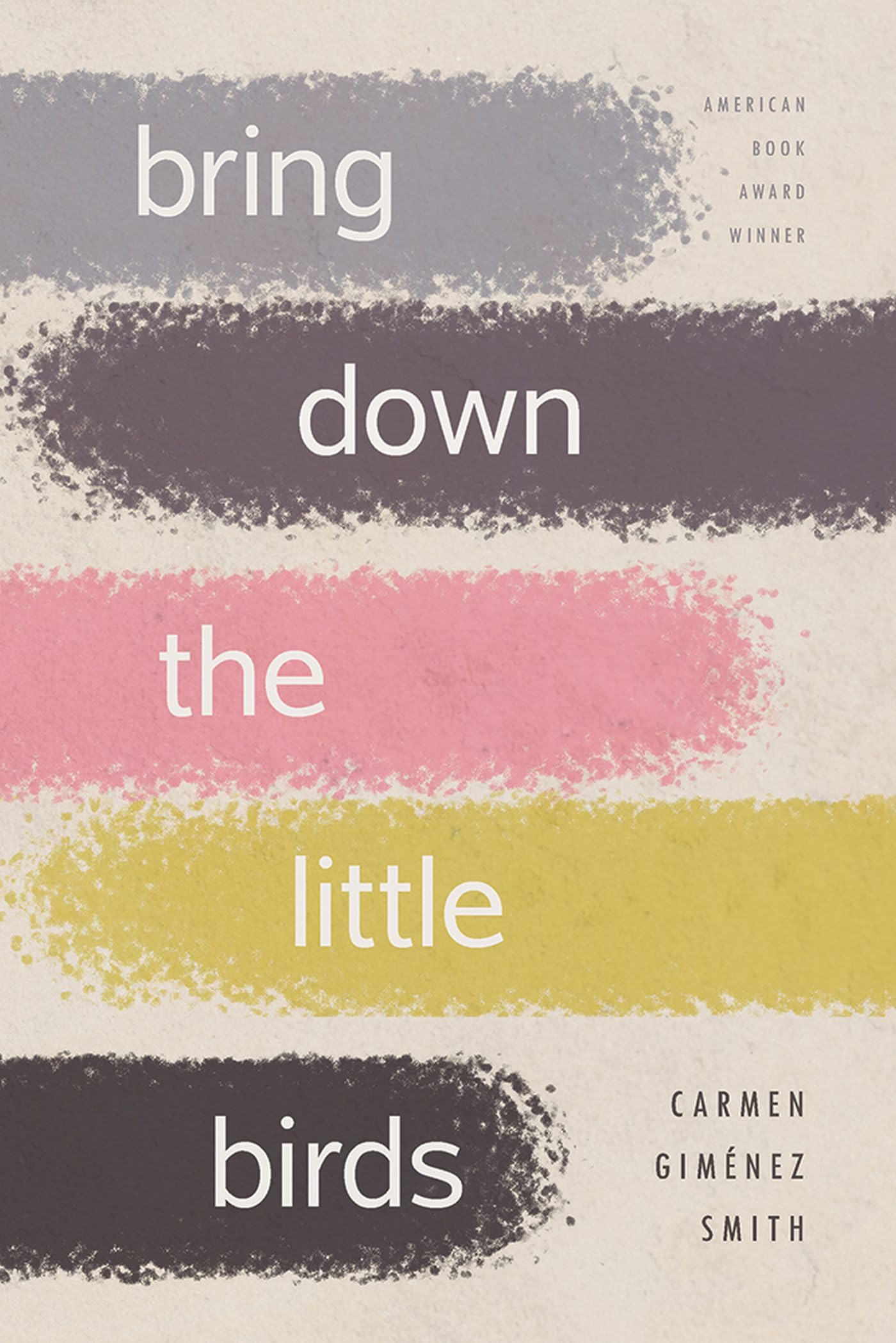 Bring Down the Little Birds: On Mothering, Art, Work, and Everything Else (Camino Del Sol) Poetry