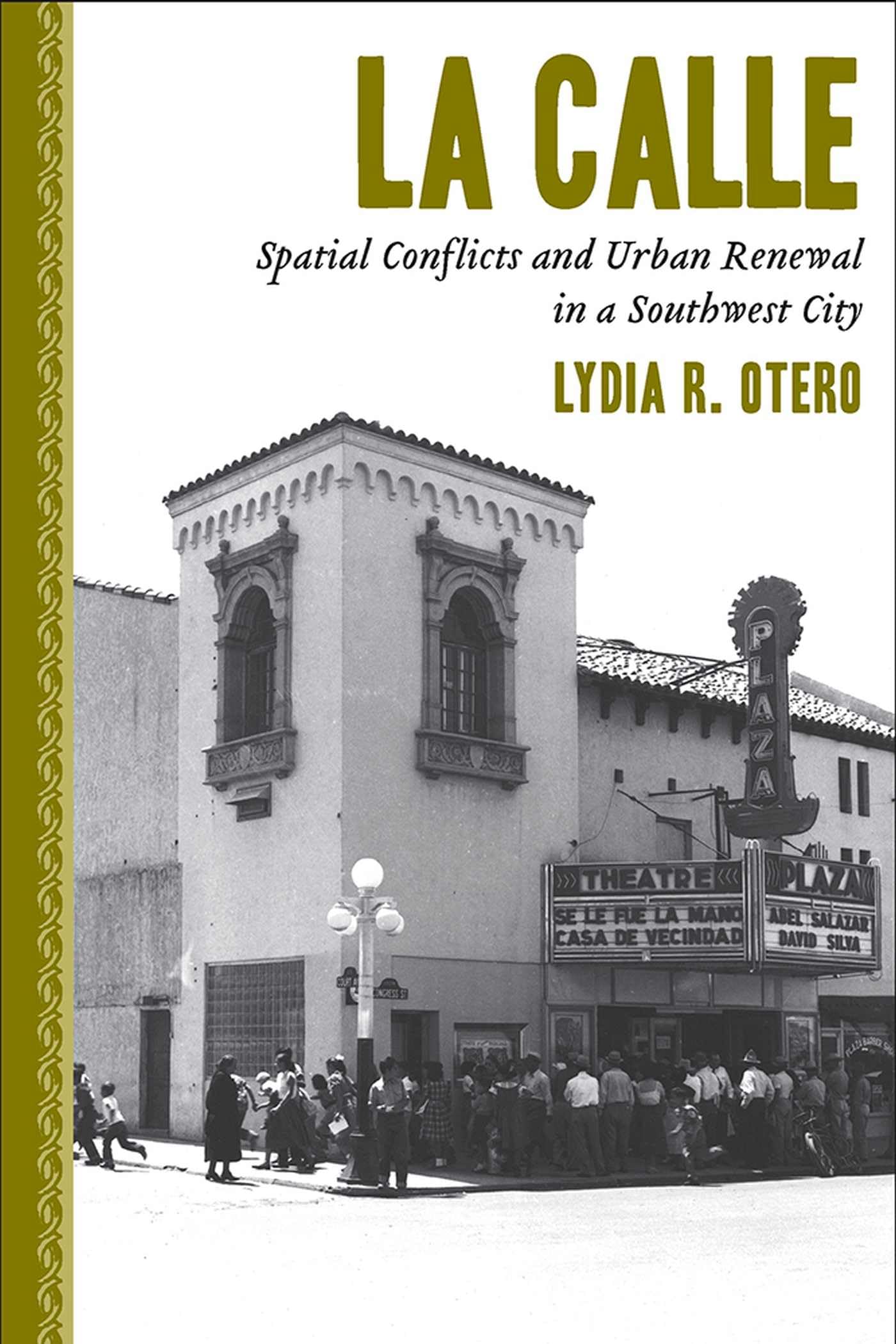 La Calle: Spatial Conflicts and Urban Renewal in a Southwest City Social Sciences
