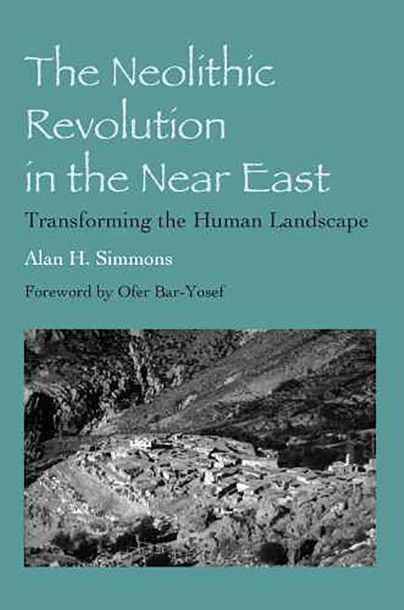 Neolithic Revolution in the Near East: Transforming the Human Landscape Books