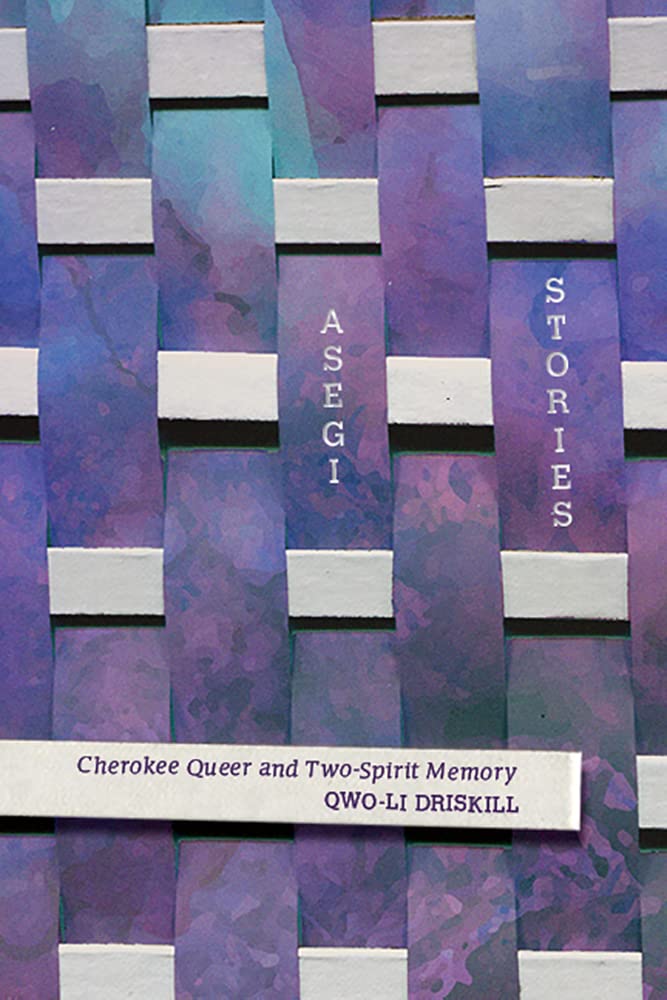Asegi Stories: Cherokee Queer and Two-Spirit Memory Books