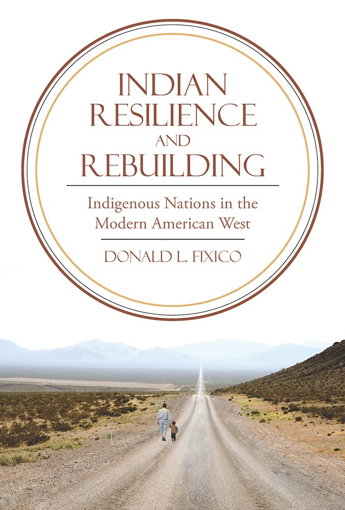 Indian Resilience and Rebuilding: Indigenous Nations in the Modern American West Social Sciences
