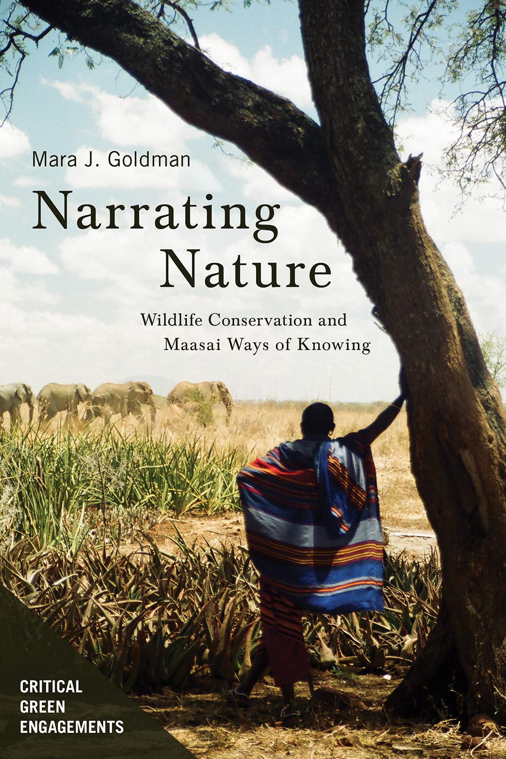 Narrating Nature: Wildlife Conservation and Maasai Ways of Knowing (Critical Green Engagements: Investigating the Green Economy and Its Alternatives) General education