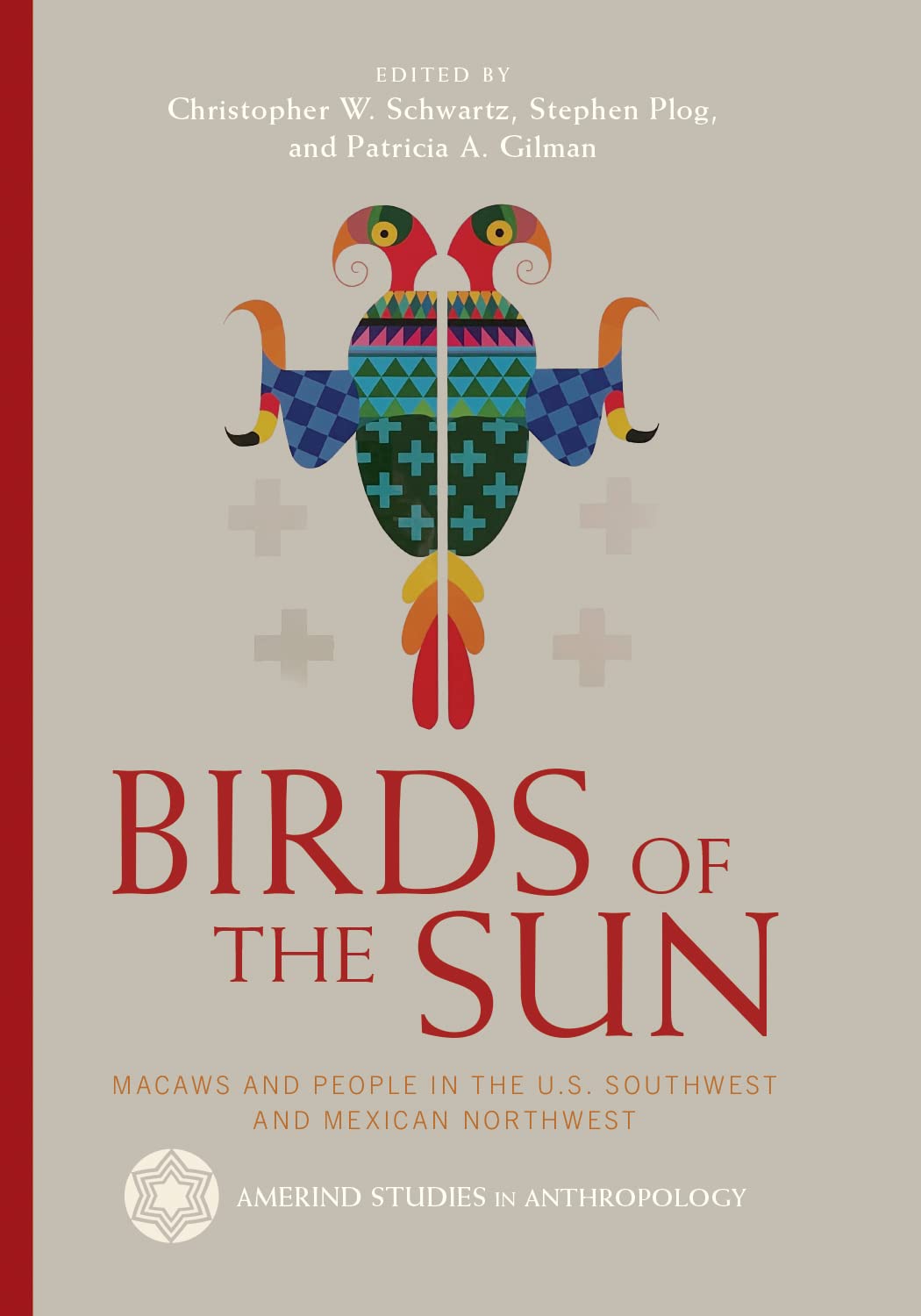 Birds of the Sun: Macaws and People in the U.s. Southwest and Mexican Northwest (Amerind Studies in Archaeology) General education