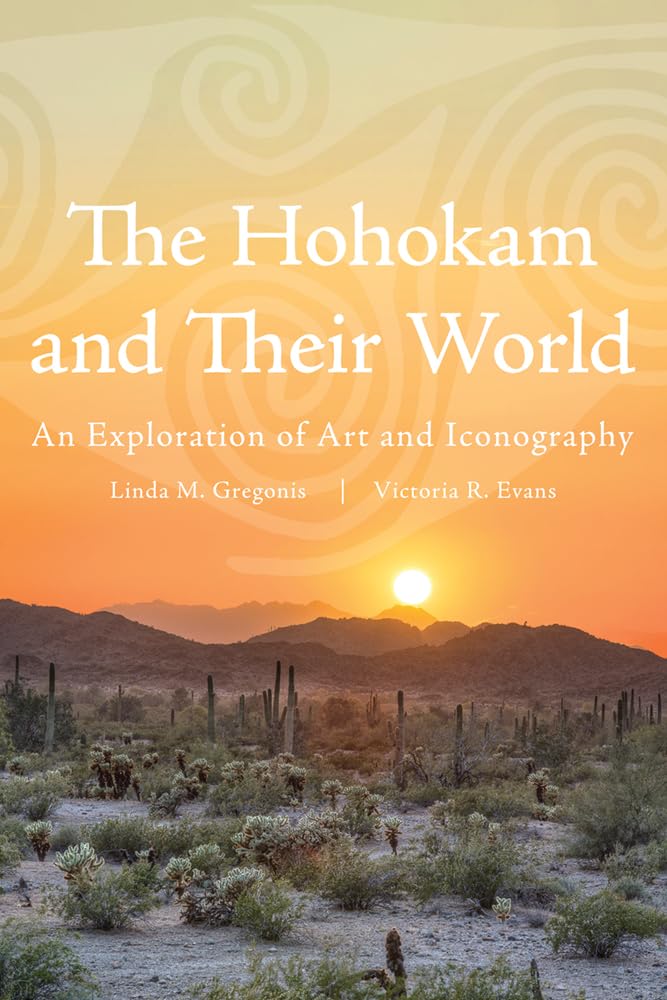 The Hohokam and Their World: An Exploration of Art and Iconography Social Sciences