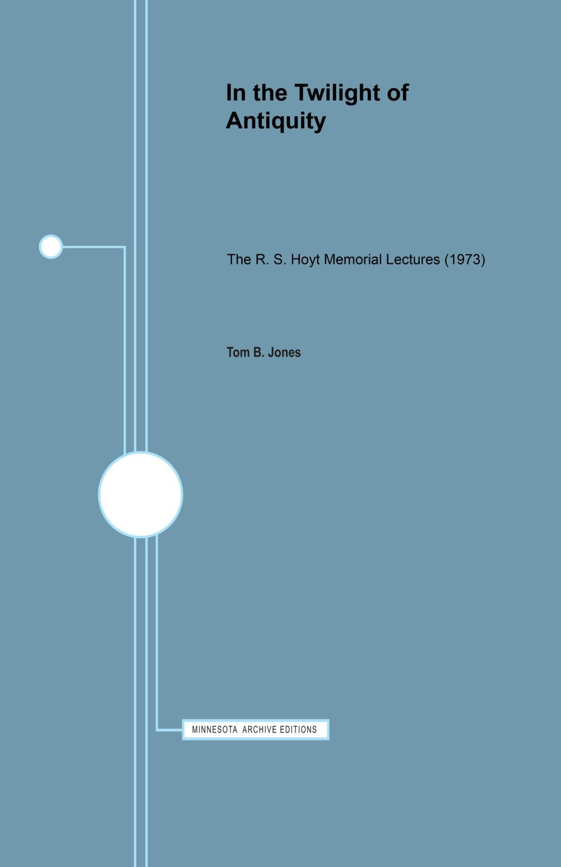 In the Twilight of Antiquity Politics & History