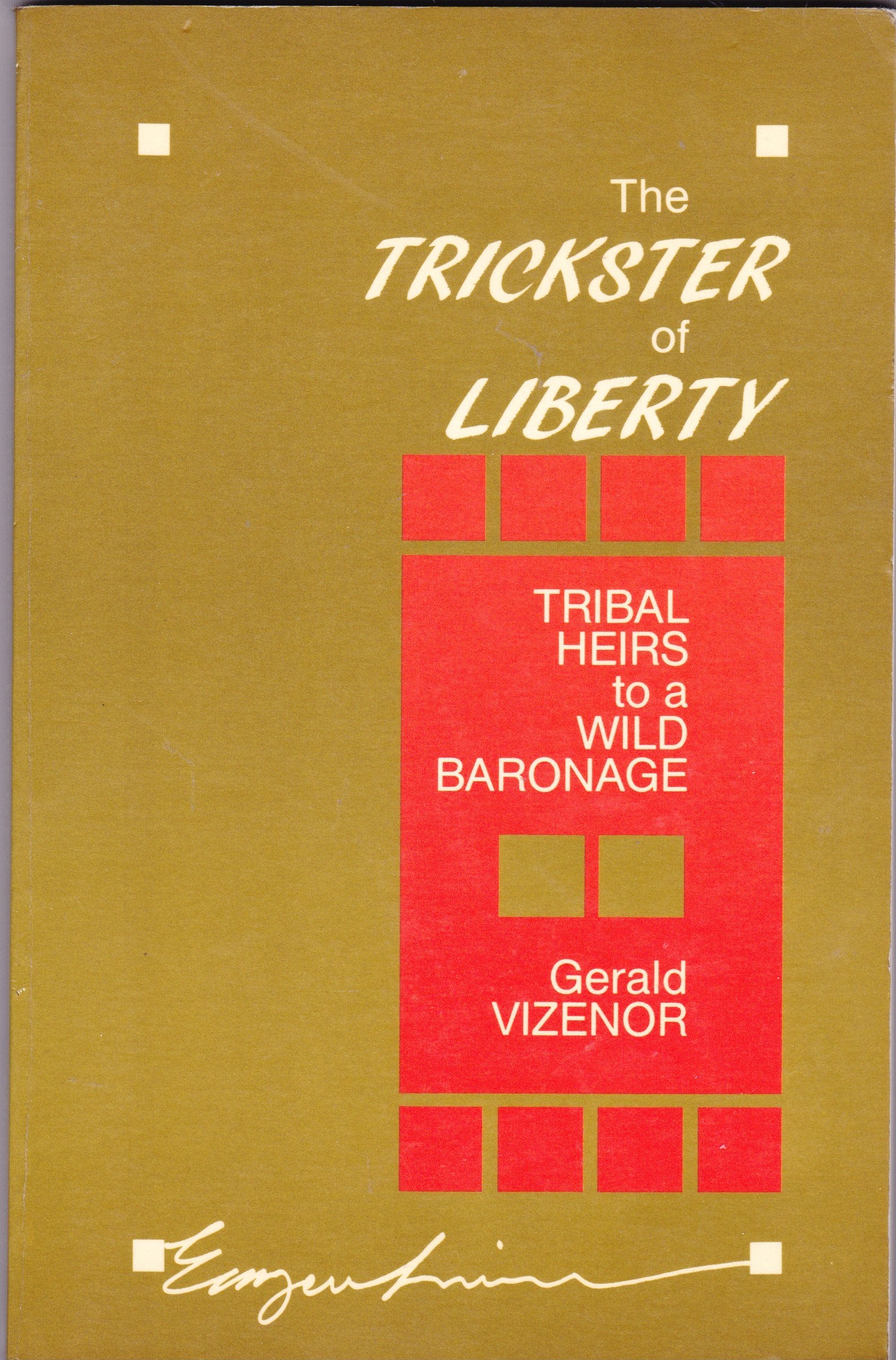 The Trickster of Liberty: Tribal Heirs to a Wild Baronage (Emergent Literatures) Essays & Short Stories