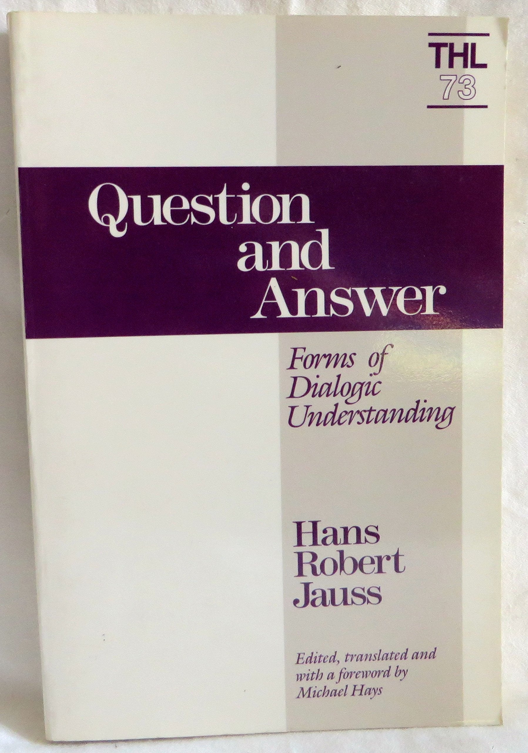 Question and Answer: Forms of Dialogic Understanding (Theory & History of Literature, Band 68) General education