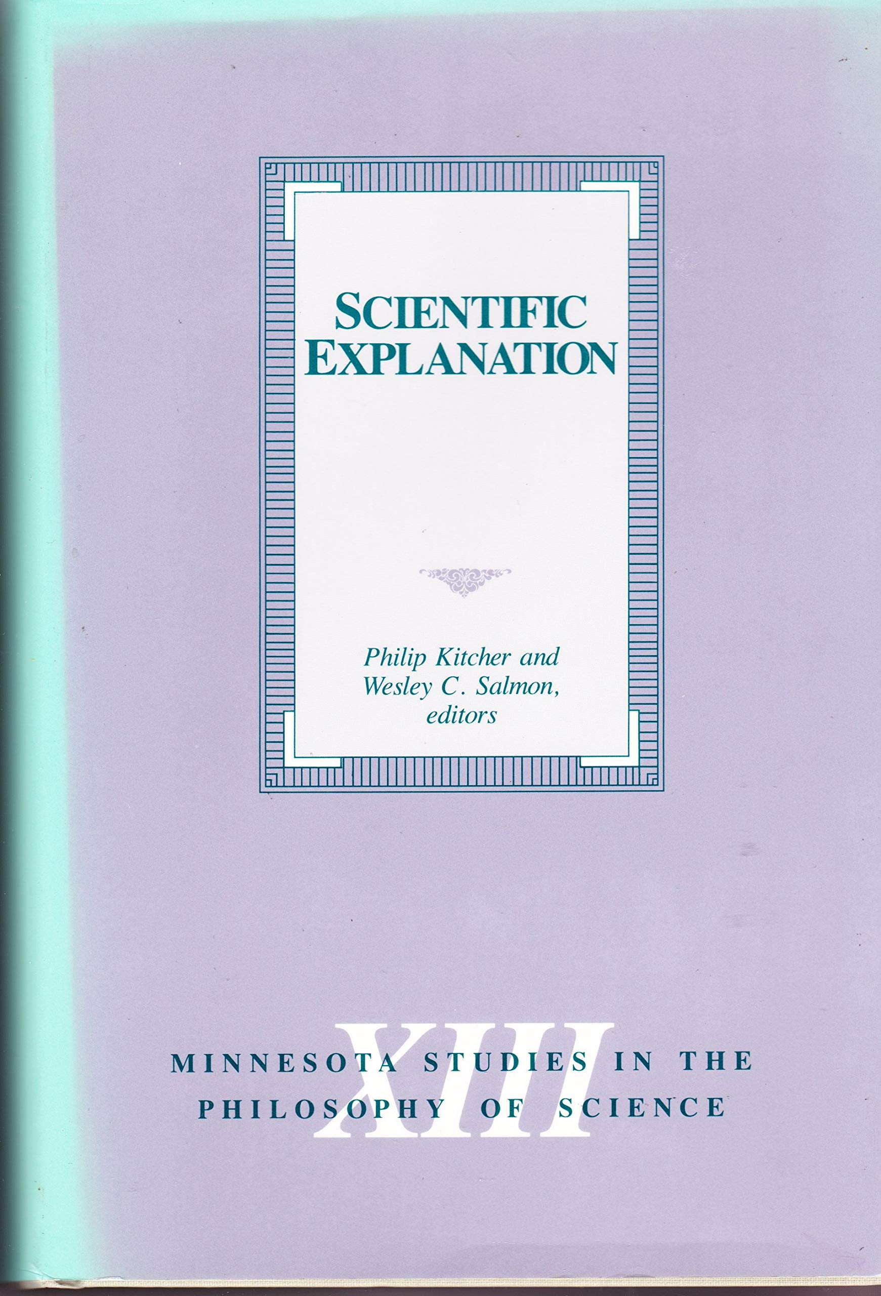 Scientific Explanation (Minnesota Studies in the Philosophy of Science, Band 13) Business & Technology