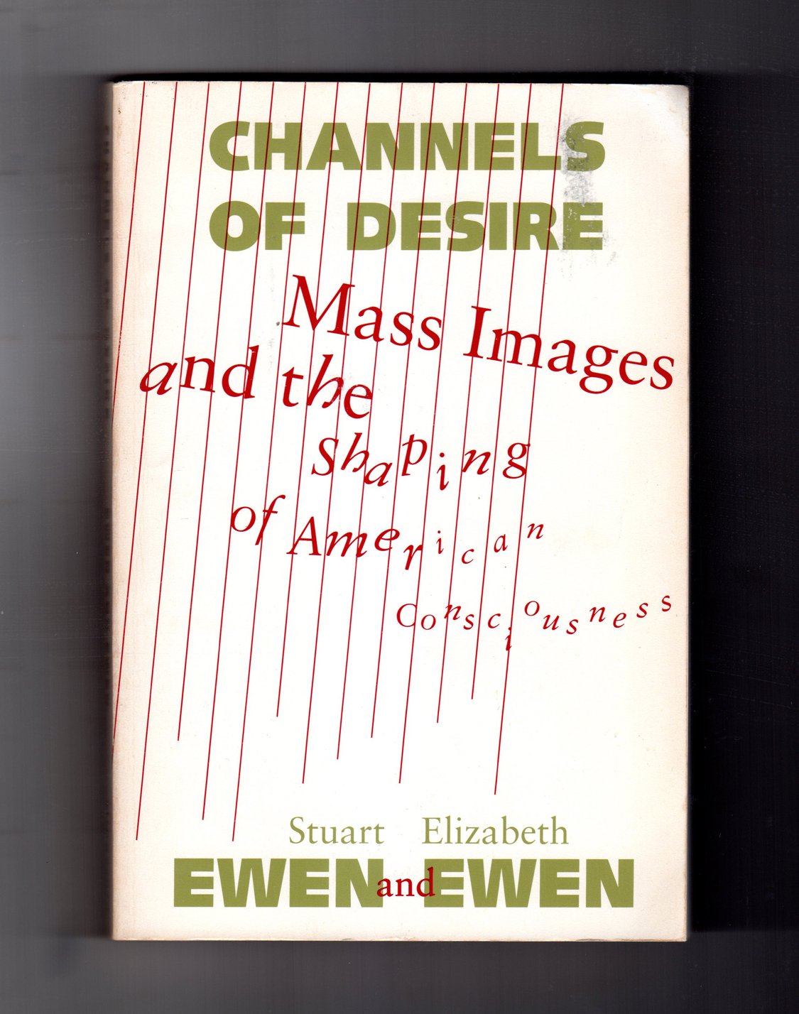 Channels Of Desire: Mass Images and the Shaping of American Consciousness Media & Communication