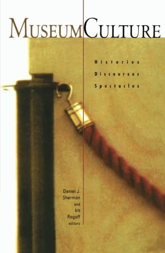 Museum Culture: Histories, Discourses, Spectacles (Media and Society, Vol 6, Band 6) Social Sciences