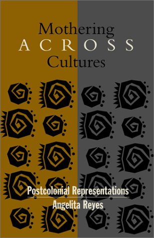 Mothering Across Cultures: Postcolonial Representations book
