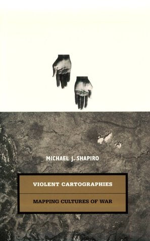 Violent Cartographies: Mapping Cultures of War Social Sciences