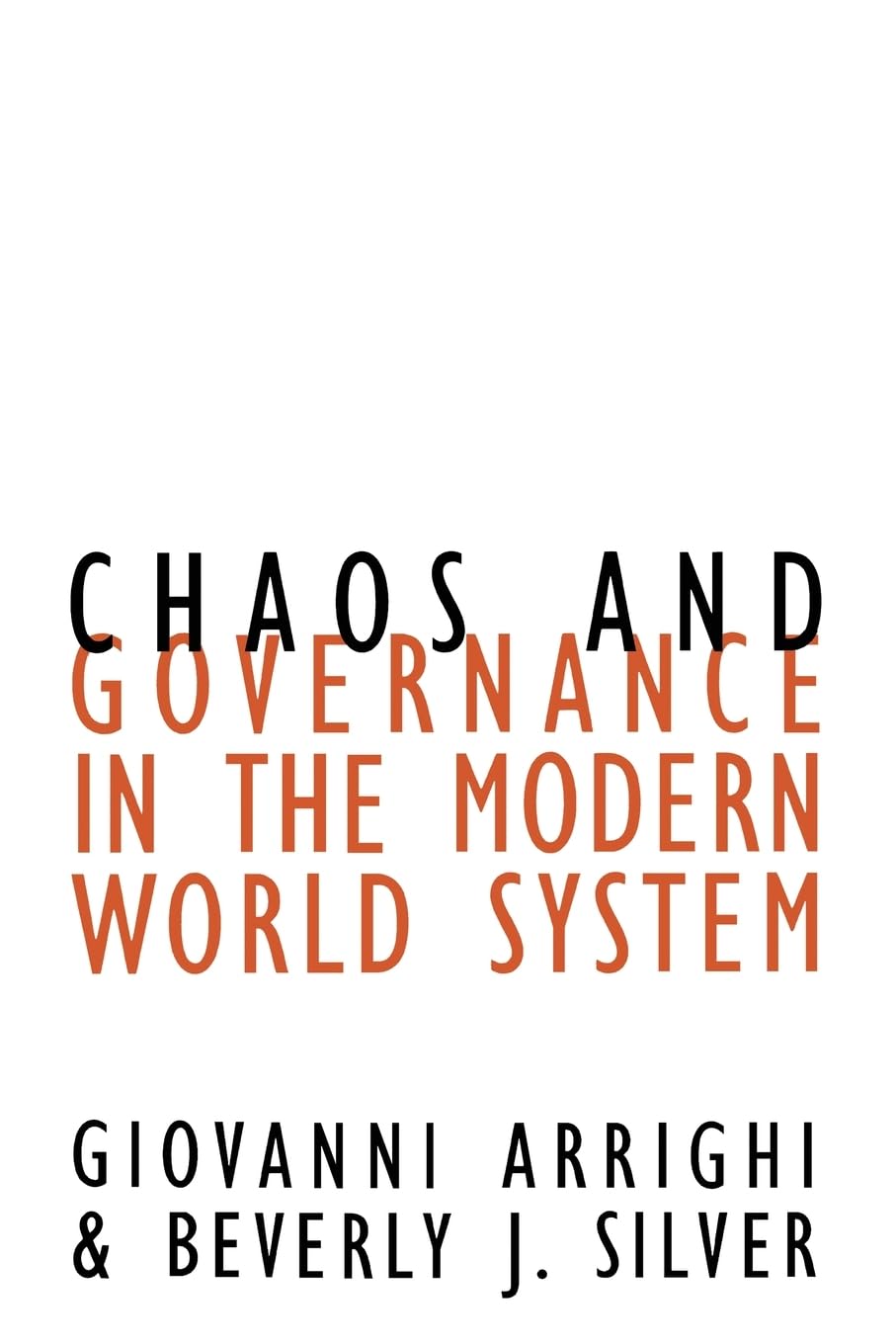 Chaos and Governance in the Modern World System: Volume 10 (Contradictions of Modernity, 10) Social Sciences