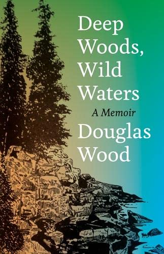 Product Image: Deep Woods, Wild Waters: A Memoir
