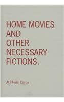 Home Movies and Other Necessary Fictions (Visible Evidence, Vol 4) Media & Communication