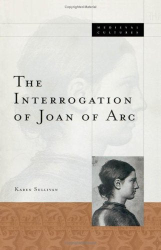 The Interrogation of Joan of Arc (Mmc-Medieval Cultures) Memories