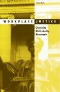 Workplace Justice: Organizing Multi-Identity Movements: Organizing Multi-Identity Movements Volume 15 (Social Movements, Protest, and Contention, V. 15, Band 15) Social Sciences
