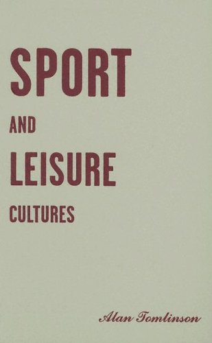 Sport and Leisure Cultures (Sport And Culture, Band 8) Books