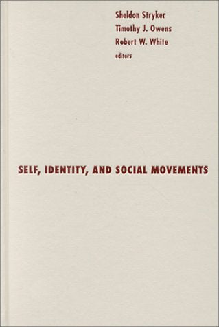Self, Identity, and Social Movements (Social Movements, Protest, and Contention, V. 12) Social Sciences