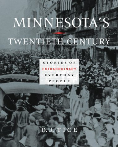 Minnesota's Twentieth Century: Stories of Extraordinary Everyday People Reference Books