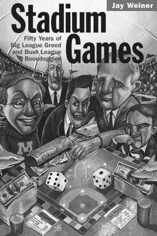 Stadium Games: Fifty Years of Big League Greed and Bush League Boondoggles Politics & History