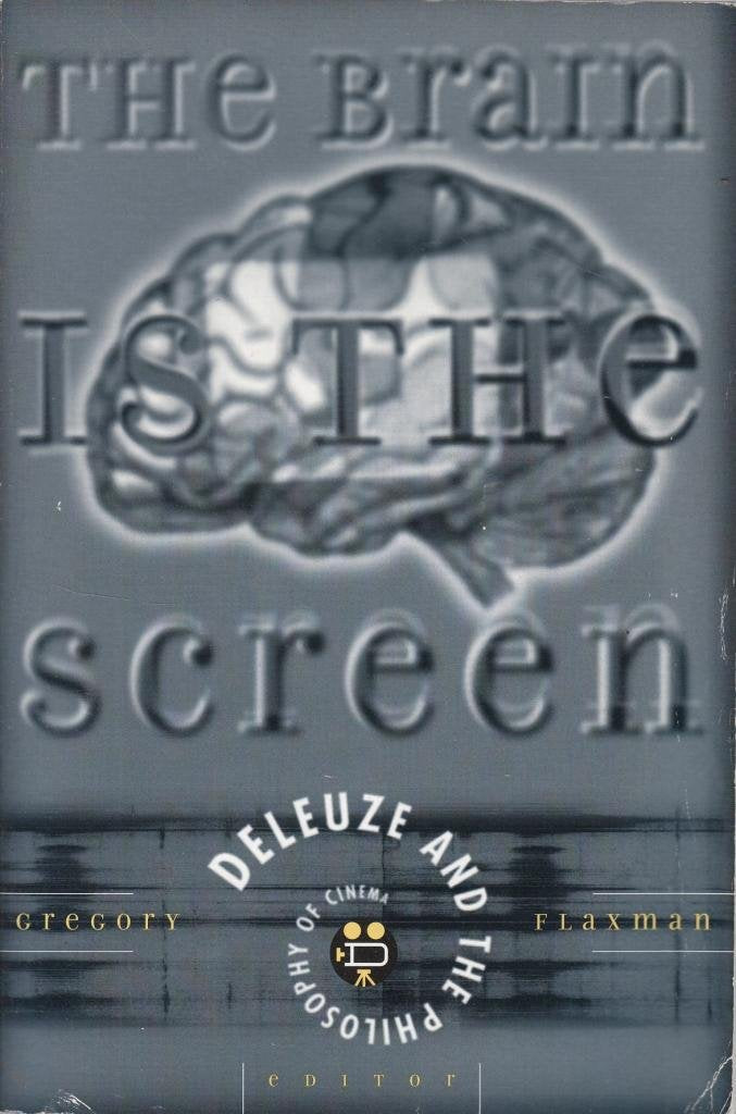 Brain Is The Screen: Deleuze and the Philosophy of Cinema Social Sciences