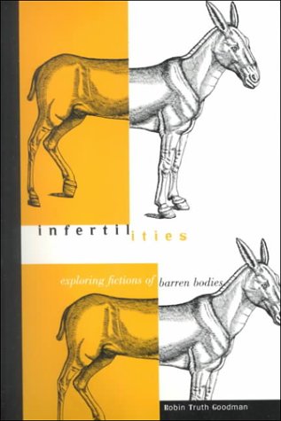 Infertilities: Exploring Fictions of Barren Bodies: Exploring Fictions of Barren Bodies Volume 4 (Cultural Studies of the Americas, Band 4) Medicine