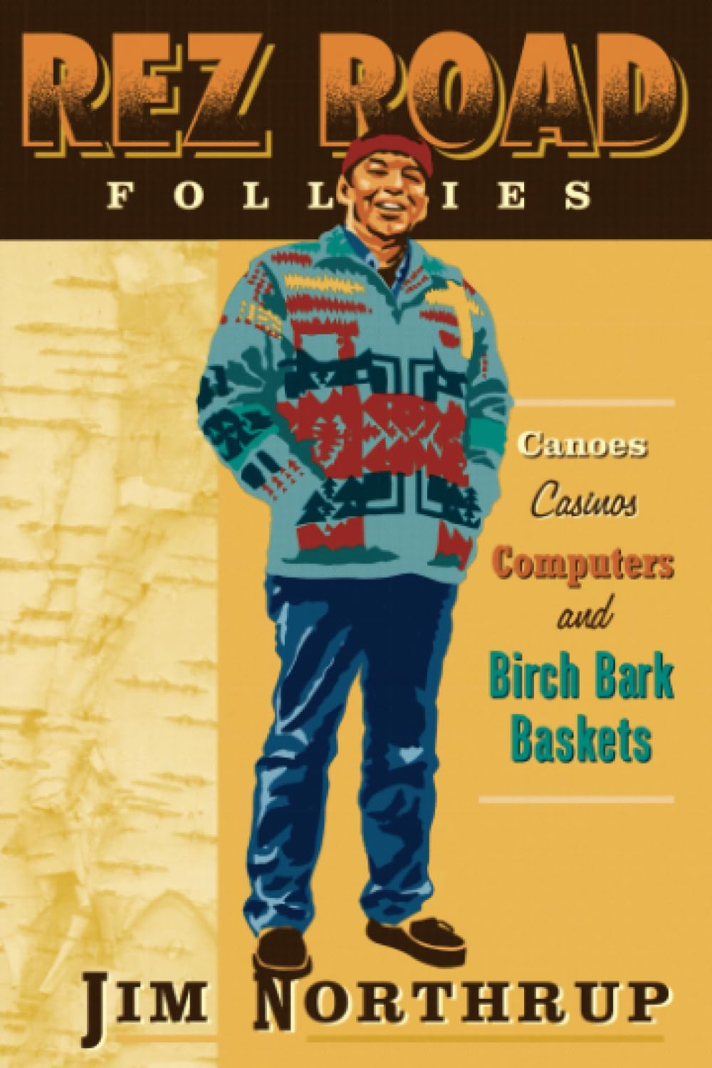 Rez Road Follies: Canoes, Casinos, Computers, and Birch Bark Baskets (Mysteries & Horror) Books