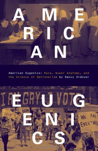American Eugenics: Race, Queer Anatomy, and the Science of Nationalism Medicine