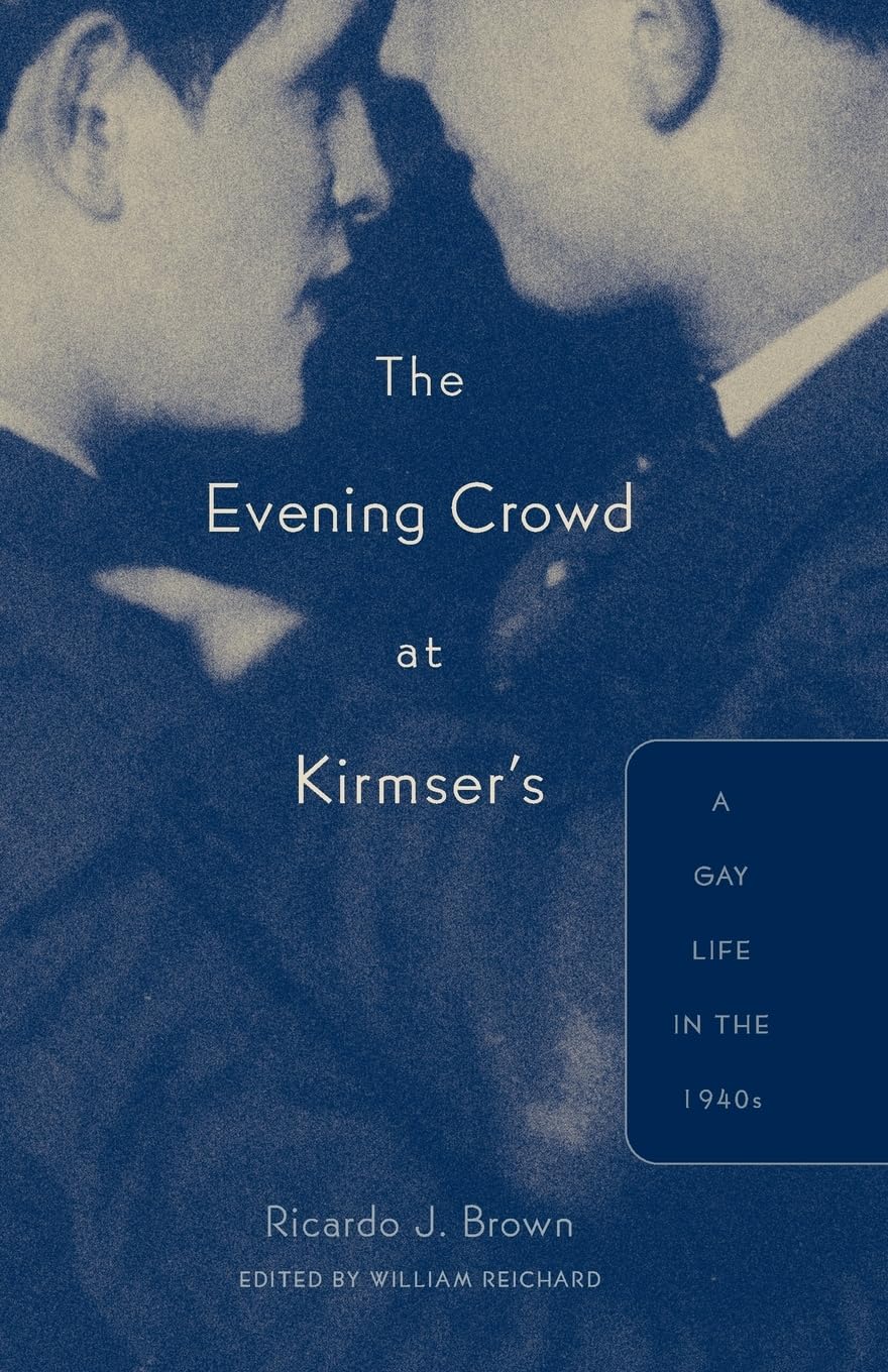 Evening Crowd at Kirmser's: A Gay Life in the 1940s Social Sciences
