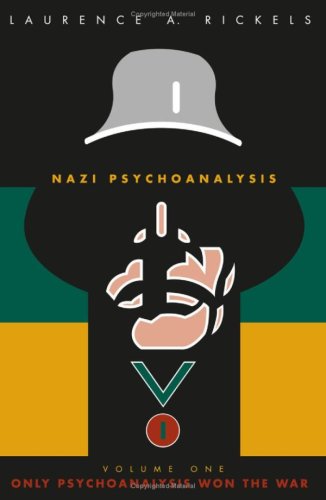 Nazi Psychoanalysis V1: Volume I: Only Psychoanalysis Won the War Social Sciences