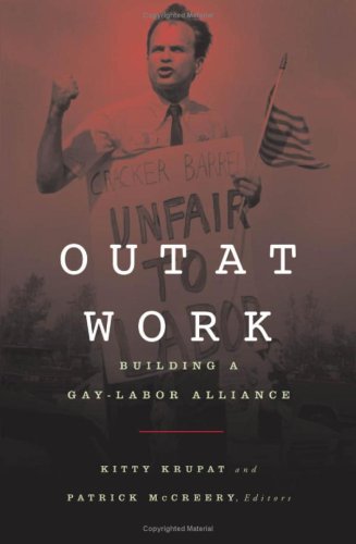 Out At Work: Building a Gay-Labor Alliance (Cultural Politics Series) Books