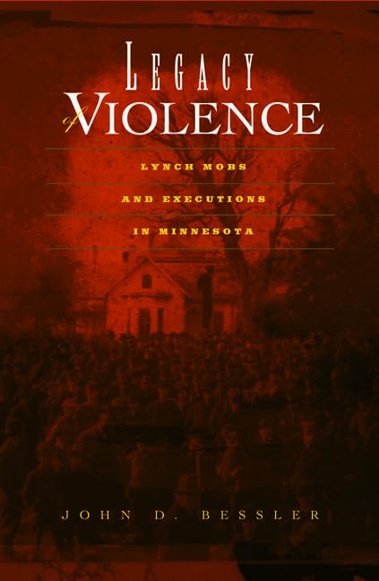 Legacy Of Violence: Lynch Mobs And Executions In Minnesota Law