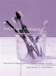 For Moral Ambiguity: National Culture and the Politics of the Family Partnership & Love