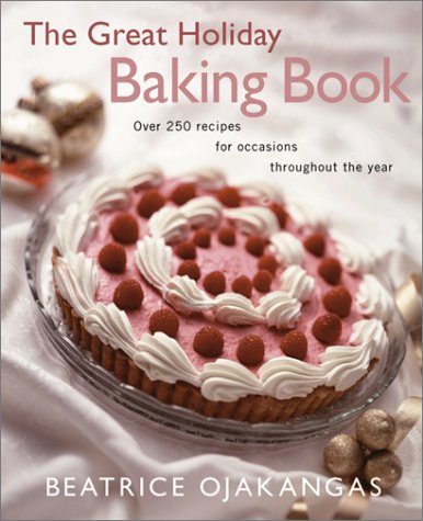 The Great Holiday Baking Book Over 250 Recipes for Occasions Throughout the Year Leisure, Home & Garden
