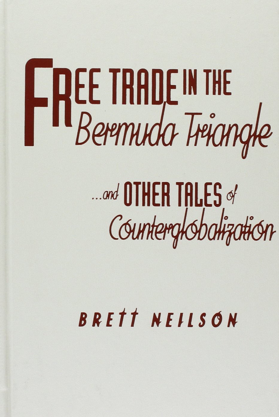 Free Trade in the Bermuda Triangle: And Other Tales of Counterglobalization Social Sciences