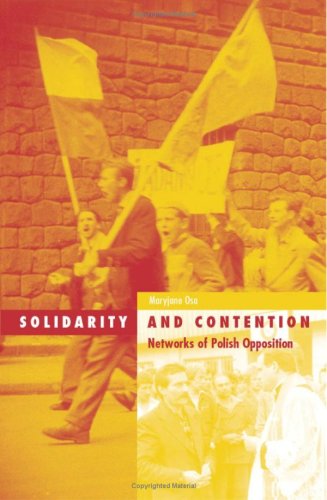 Solidarity And Contention: Networks Of Polish Opposition (Social Movements, Protest, and Contention, Band 18) Social Sciences