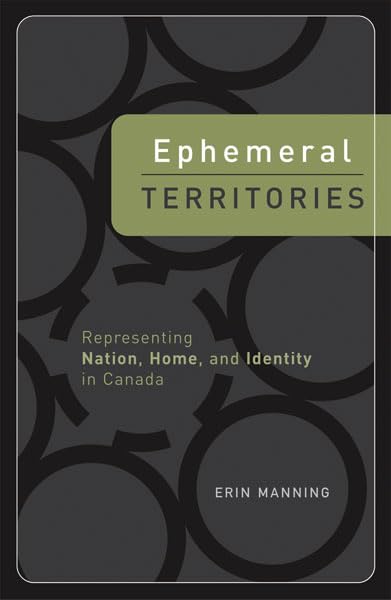 Ephemeral Territories: Representing Nation, Home, and Identity in Canada book