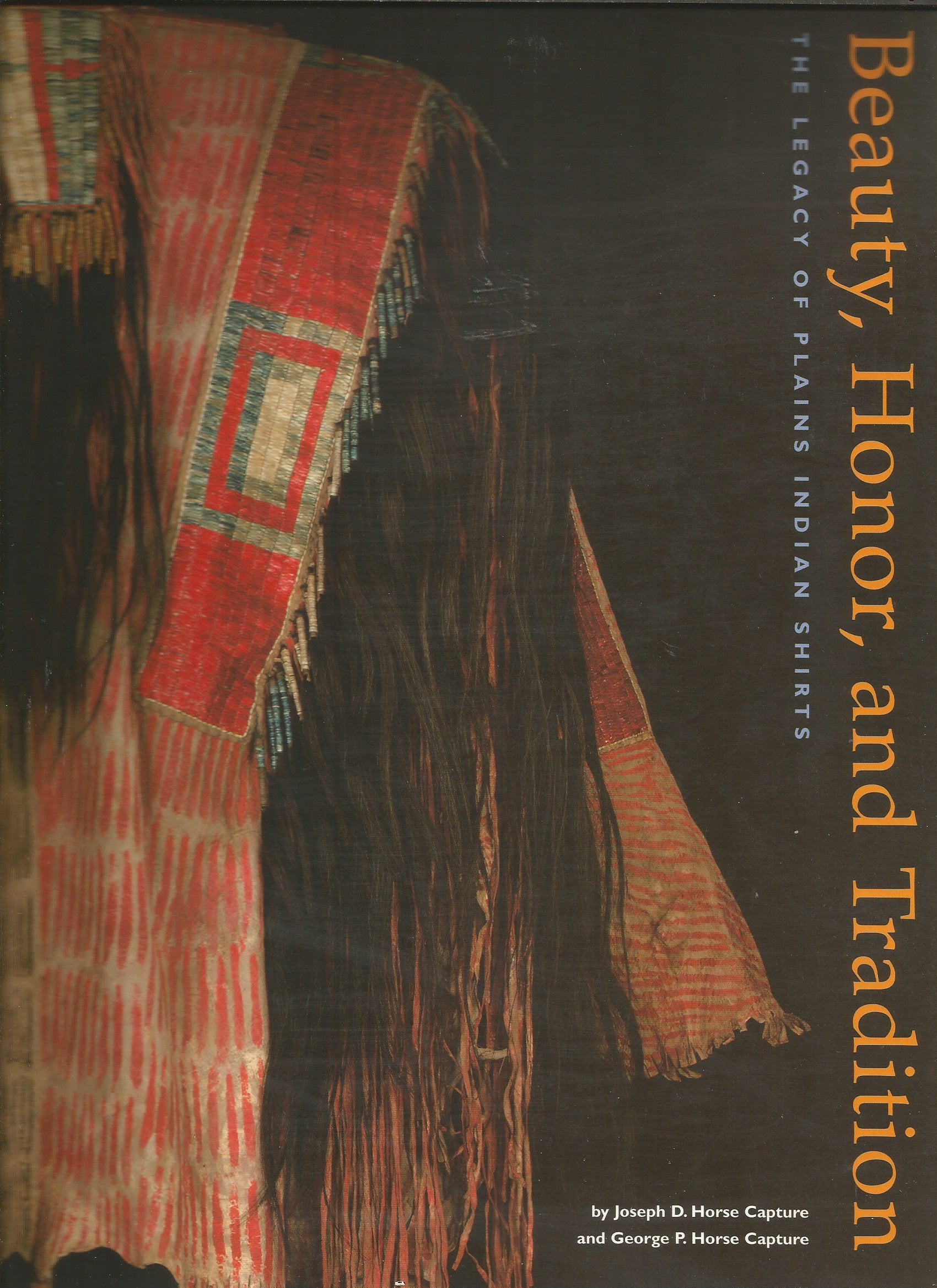 Beauty, Honor, and Tradition: The Legacy of Plains Indian Shirts. Catalogue of exhibition at the National Museum of the American Indian, Smithsonian ... Ed. by Jodie L. Ahern and Holly A. Stewart Law