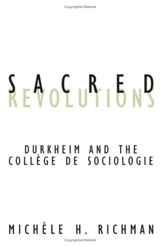 Sacred Revolutions: Durkheim And The College De Sociologie (Contradictions, Band 14) Books